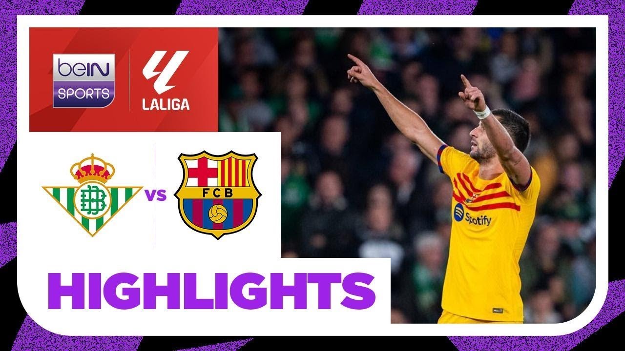 ไฮไลท์ฟุตบอลเรอัล เบติส 2-4 บาร์เซโลน่า | ลาลีกา ไฮไลต์ LaLiga 23/24